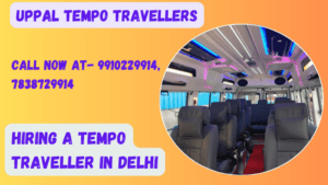 Read more about the article What to Look for When Hiring a Tempo Traveller in Delhi